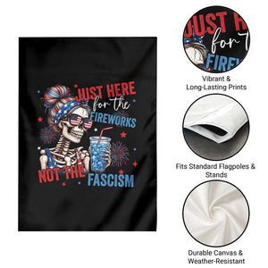 Just Here For The Fireworks Not The Fascism Garden Flag Funny Skeleton 4th of July
