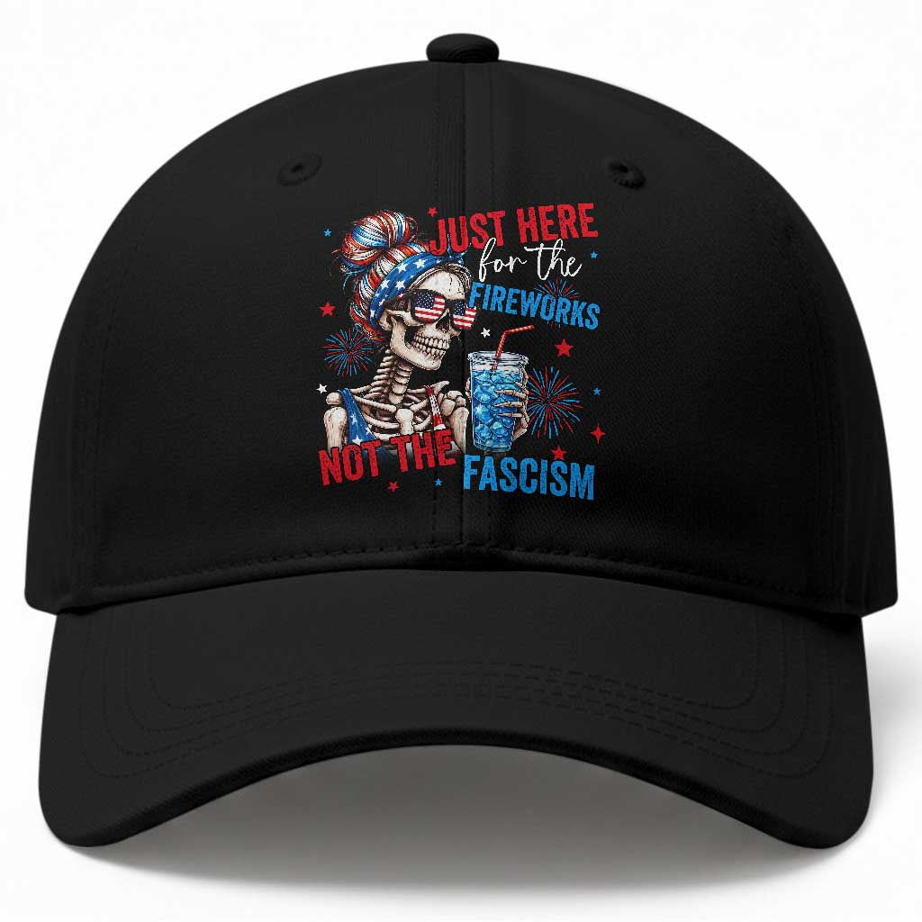 Just Here For The Fireworks Not The Fascism Baseball Cap Funny Skeleton 4th of July