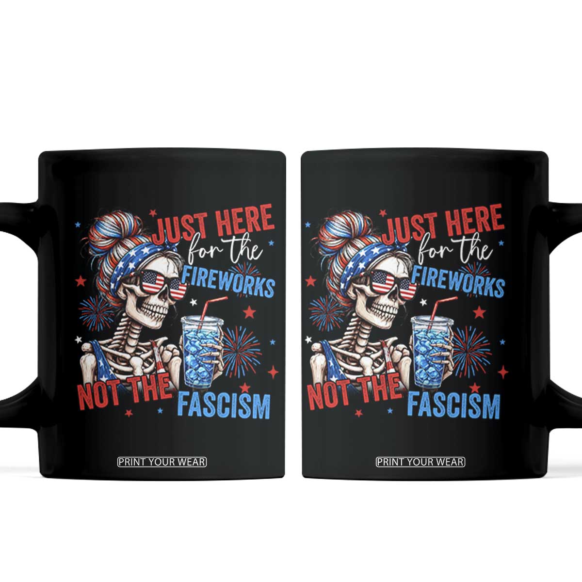 Just Here For The Fireworks Not The Fascism Coffee Mug Funny Skeleton 4th of July