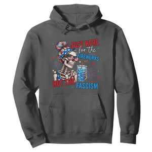 Just Here For The Fireworks Not The Fascism Hoodie Funny Skeleton 4th of July