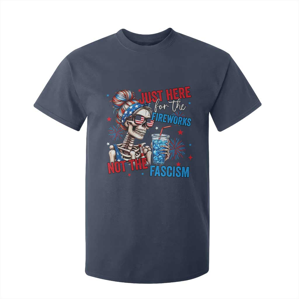 Just Here For The Fireworks Not The Fascism T Shirt For Kid Funny Skeleton 4th of July