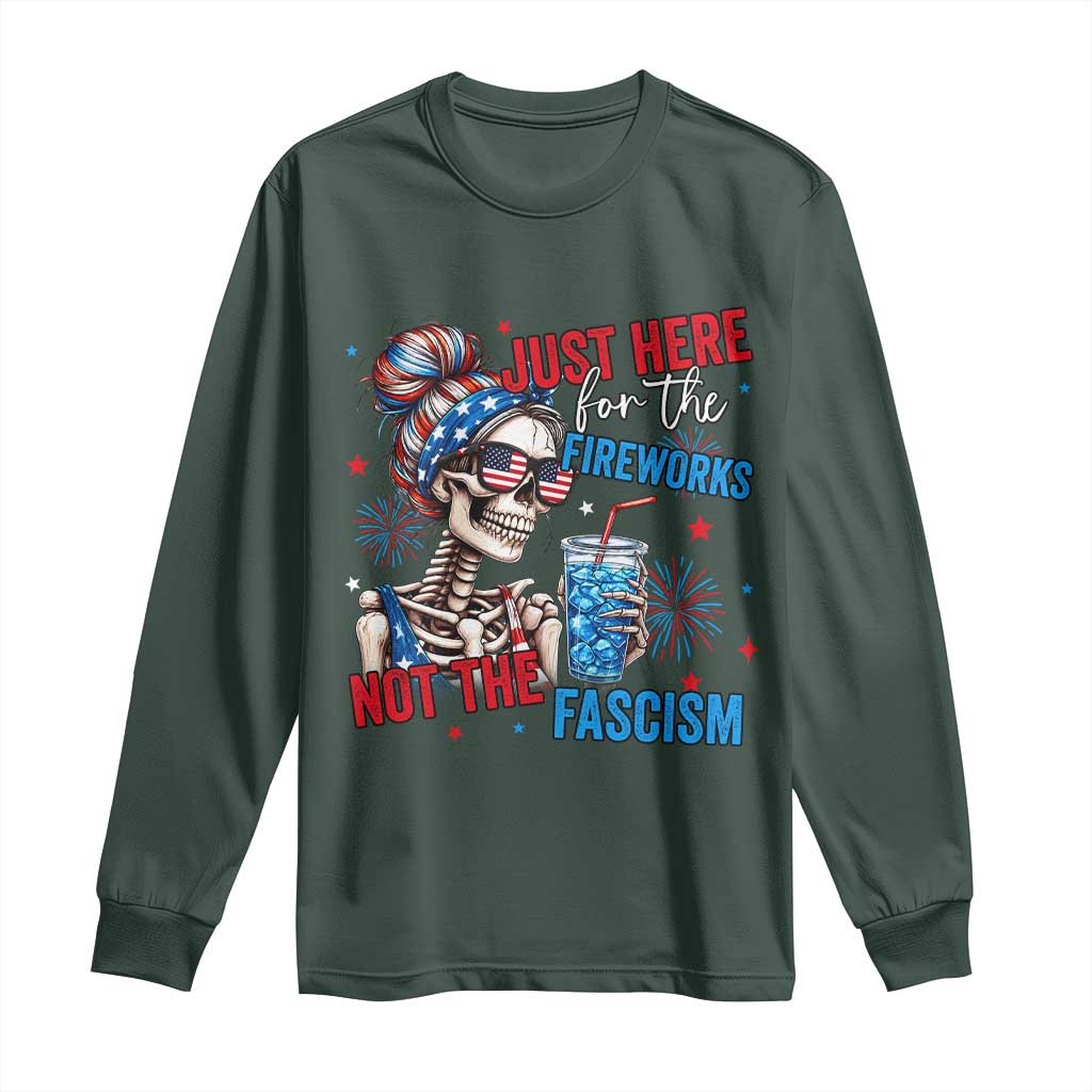 Just Here For The Fireworks Not The Fascism Long Sleeve Shirt Funny Skeleton 4th of July