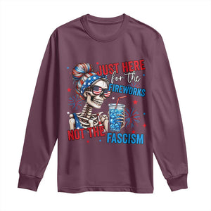 Just Here For The Fireworks Not The Fascism Long Sleeve Shirt Funny Skeleton 4th of July