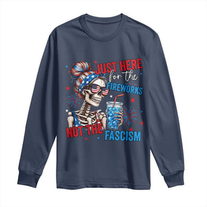 Just Here For The Fireworks Not The Fascism Long Sleeve Shirt Funny Skeleton 4th of July