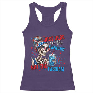 Just Here For The Fireworks Not The Fascism Racerback Tank Top Funny Skeleton 4th of July