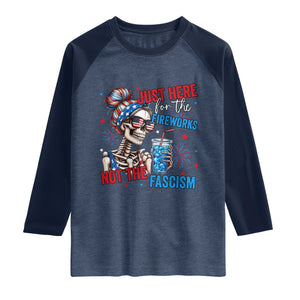 Just Here For The Fireworks Not The Fascism Raglan Shirt Funny Skeleton 4th of July