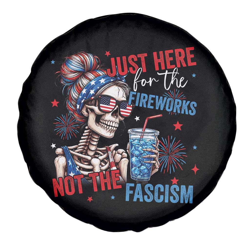 Just Here For The Fireworks Not The Fascism Spare Tire Cover Funny Skeleton 4th of July