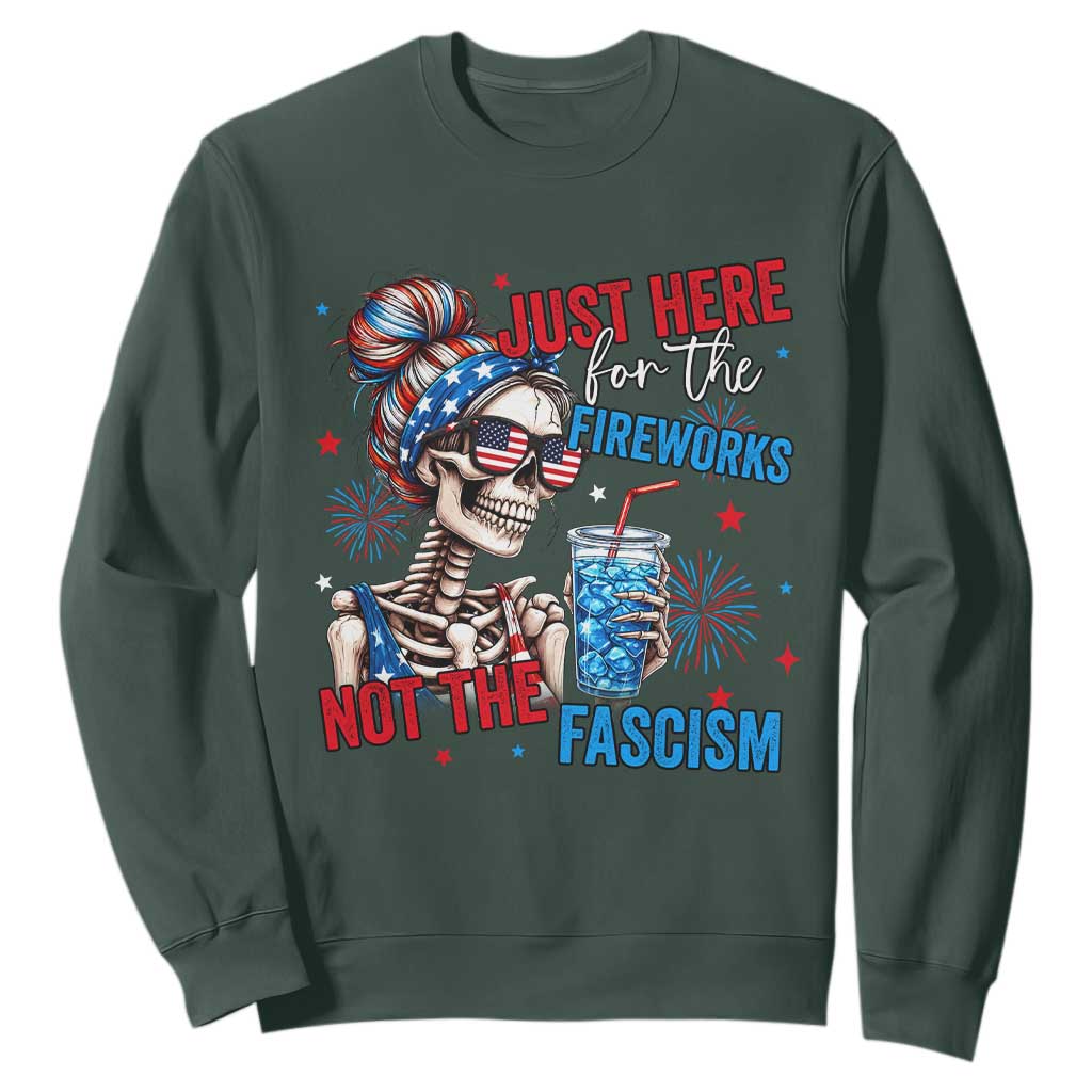 Just Here For The Fireworks Not The Fascism Sweatshirt Funny Skeleton 4th of July