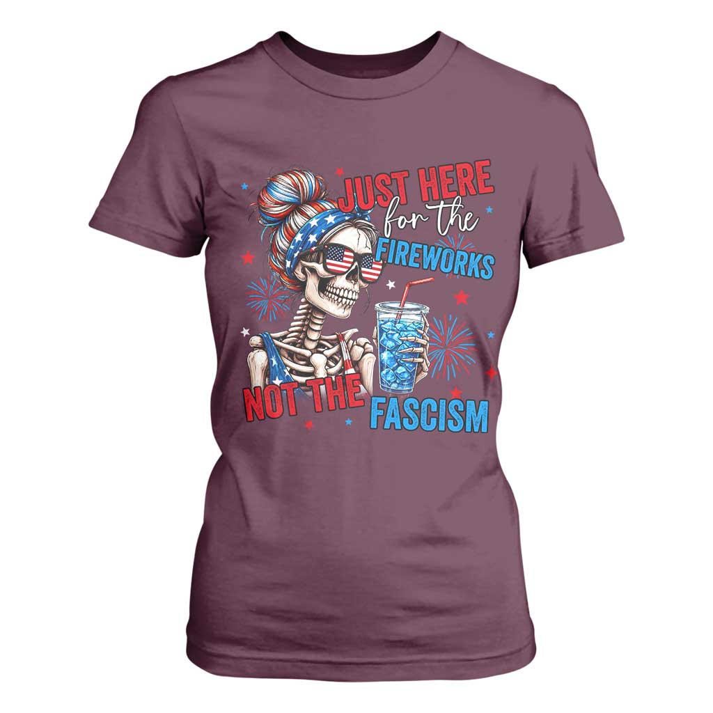 Just Here For The Fireworks Not The Fascism T Shirt For Women Funny Skeleton 4th of July