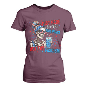 Just Here For The Fireworks Not The Fascism T Shirt For Women Funny Skeleton 4th of July