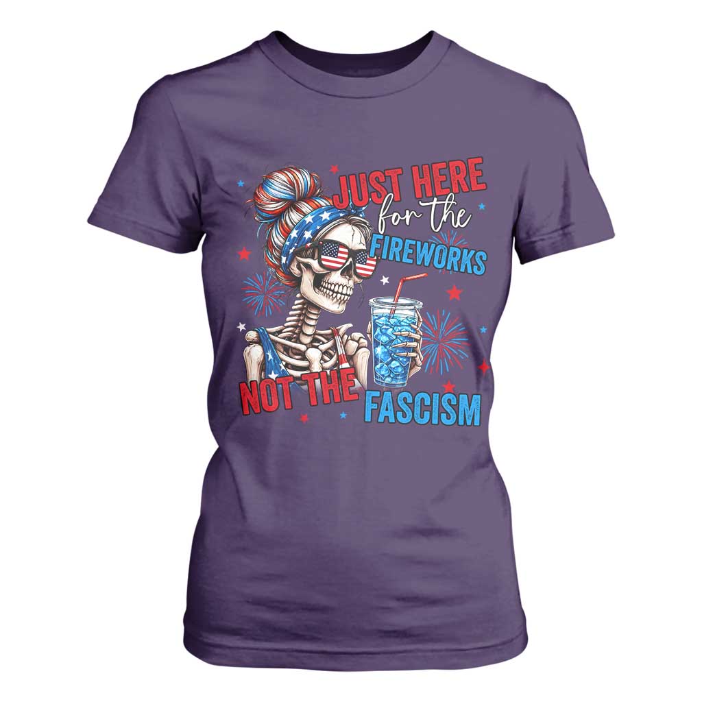 Just Here For The Fireworks Not The Fascism T Shirt For Women Funny Skeleton 4th of July