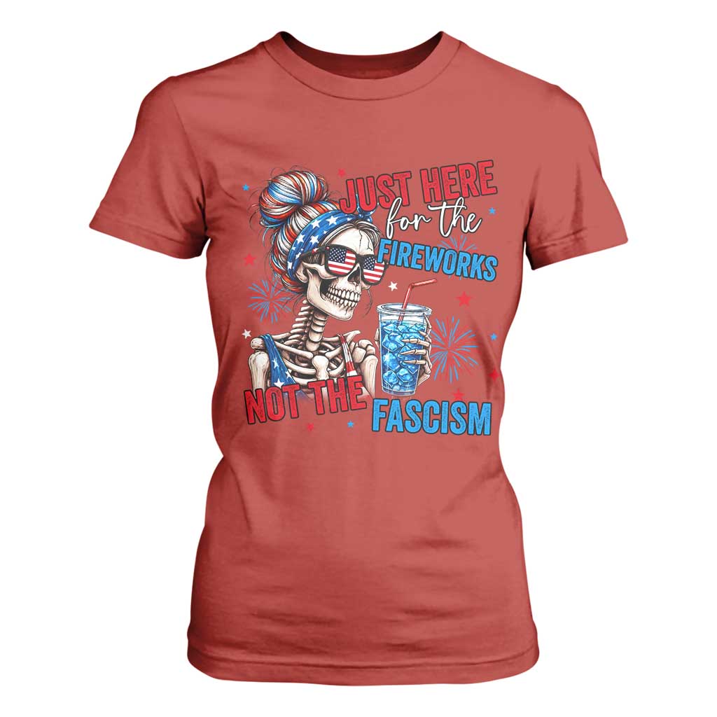 Just Here For The Fireworks Not The Fascism T Shirt For Women Funny Skeleton 4th of July