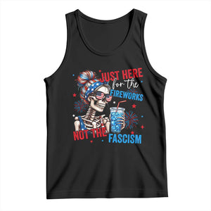Just Here For The Fireworks Not The Fascism Tank Top Funny Skeleton 4th of July