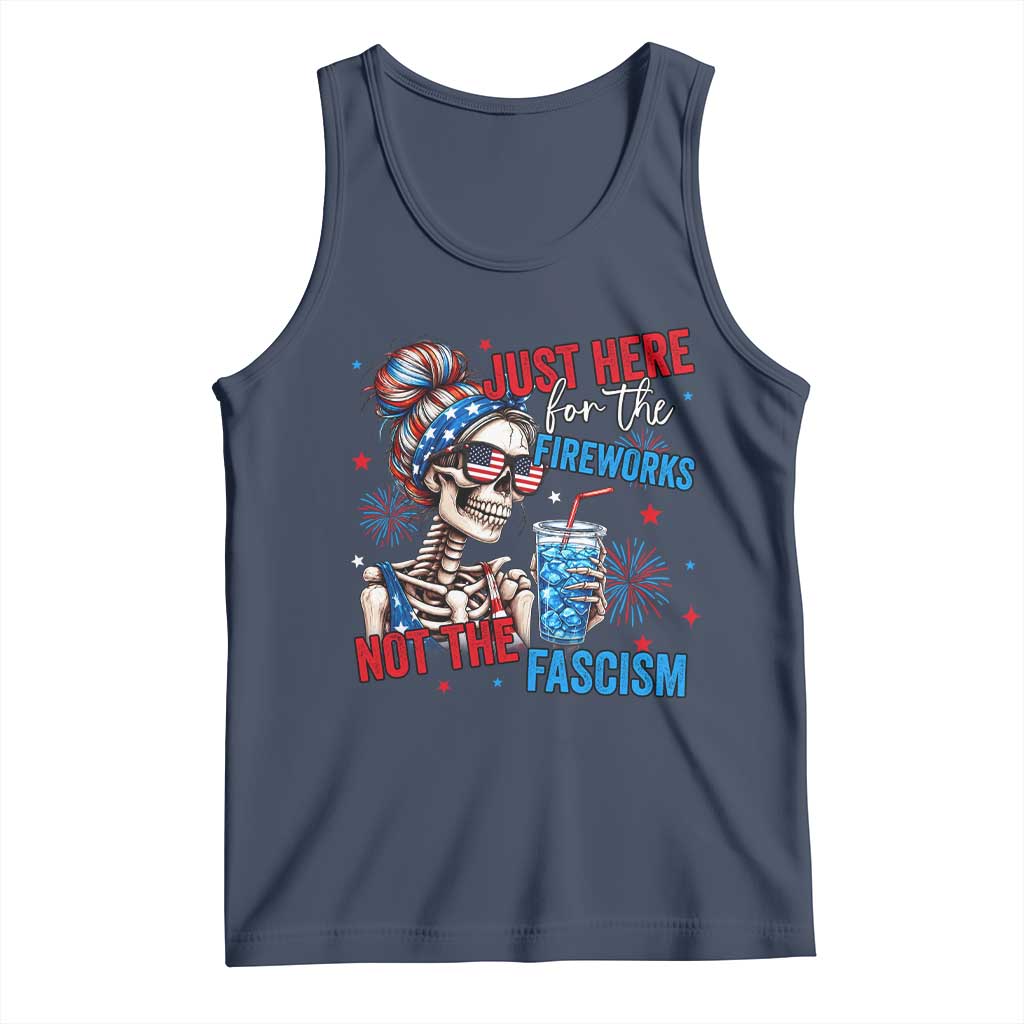 Just Here For The Fireworks Not The Fascism Tank Top Funny Skeleton 4th of July