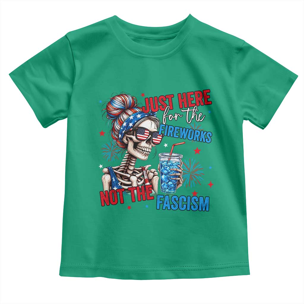 Just Here For The Fireworks Not The Fascism Toddler T Shirt Funny Skeleton 4th of July