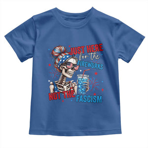 Just Here For The Fireworks Not The Fascism Toddler T Shirt Funny Skeleton 4th of July