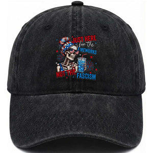 Just Here For The Fireworks Not The Fascism Washed Cotton Baseball Cap Funny Skeleton 4th of July