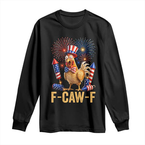F Caw F 4th of July Long Sleeve Shirt Funny Rooster Meme American Flag Fireworks