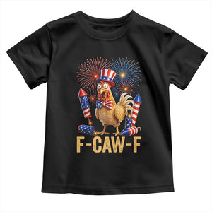 F Caw F 4th of July Toddler T Shirt Funny Rooster Meme American Flag Fireworks