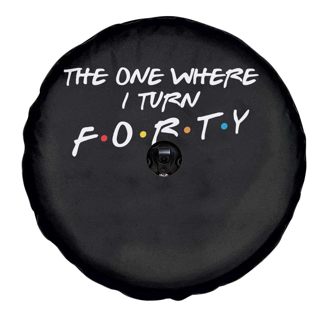 40th Birthday Spare Tire Cover The One Where I Turn Forty Funny TV Series Bday