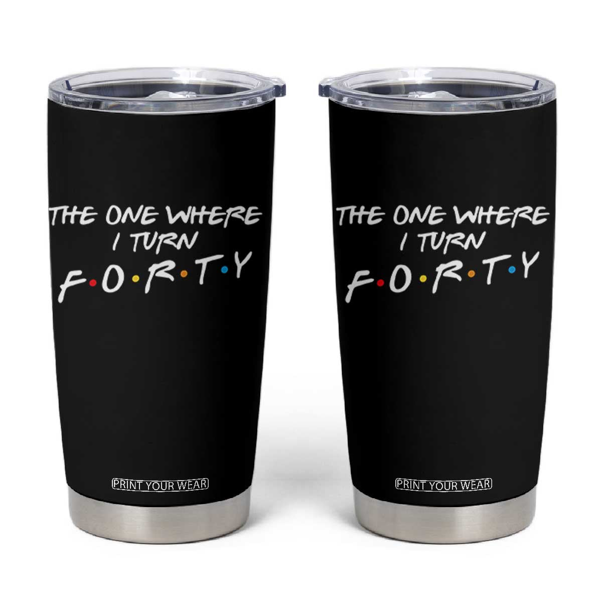 40th Birthday Tumbler Cup The One Where I Turn Forty Funny TV Series Bday