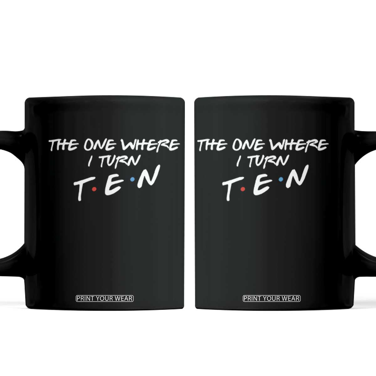 10th Birthday Coffee Mug The One Where I Turn Ninety Funny TV Series Bday
