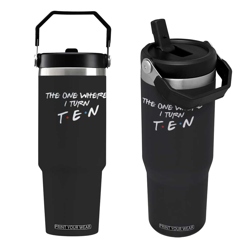 10th Birthday Flip Straw Tumbler The One Where I Turn Ninety Funny TV Series Bday