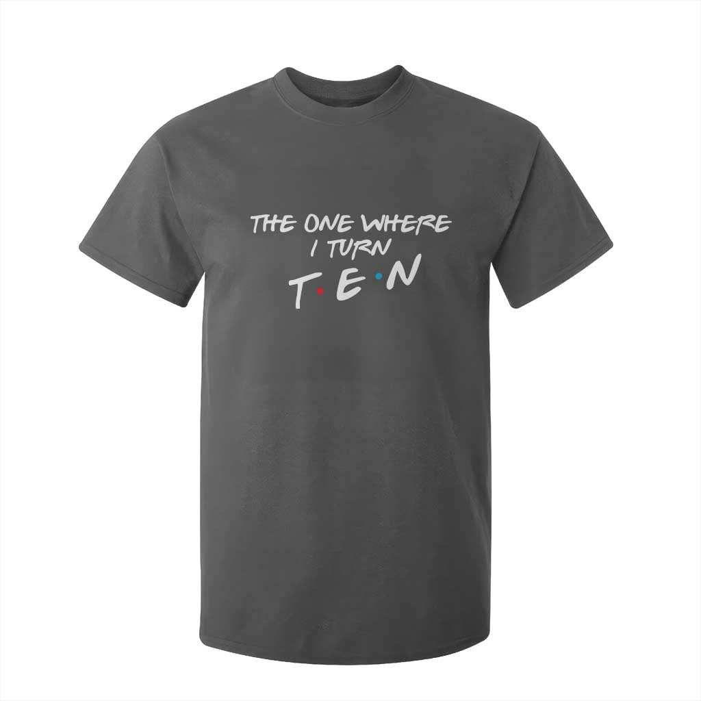10th Birthday T Shirt For Kid The One Where I Turn Ninety Funny TV Series Bday