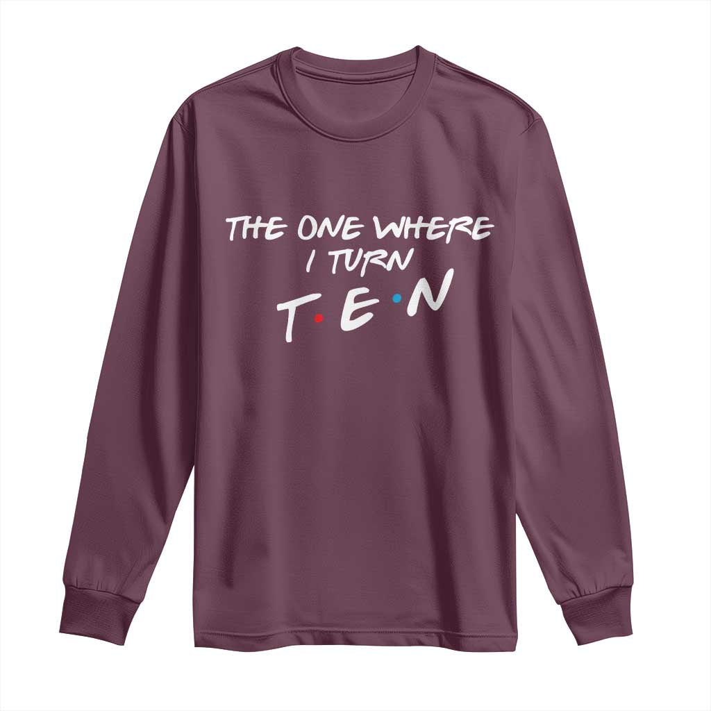 10th Birthday Long Sleeve Shirt The One Where I Turn Ninety Funny TV Series Bday