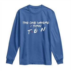 10th Birthday Long Sleeve Shirt The One Where I Turn Ninety Funny TV Series Bday