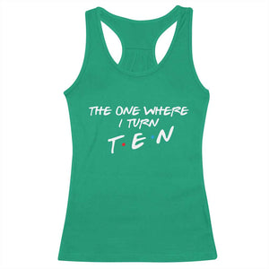 10th Birthday Racerback Tank Top The One Where I Turn Ninety Funny TV Series Bday