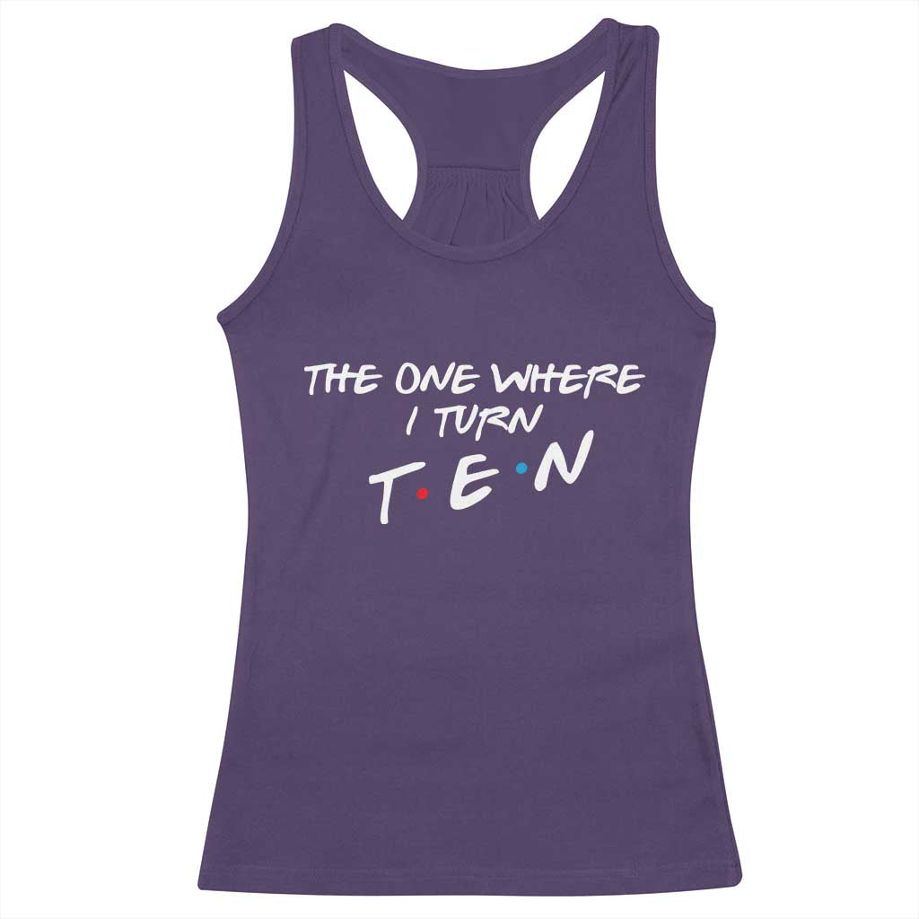 10th Birthday Racerback Tank Top The One Where I Turn Ninety Funny TV Series Bday