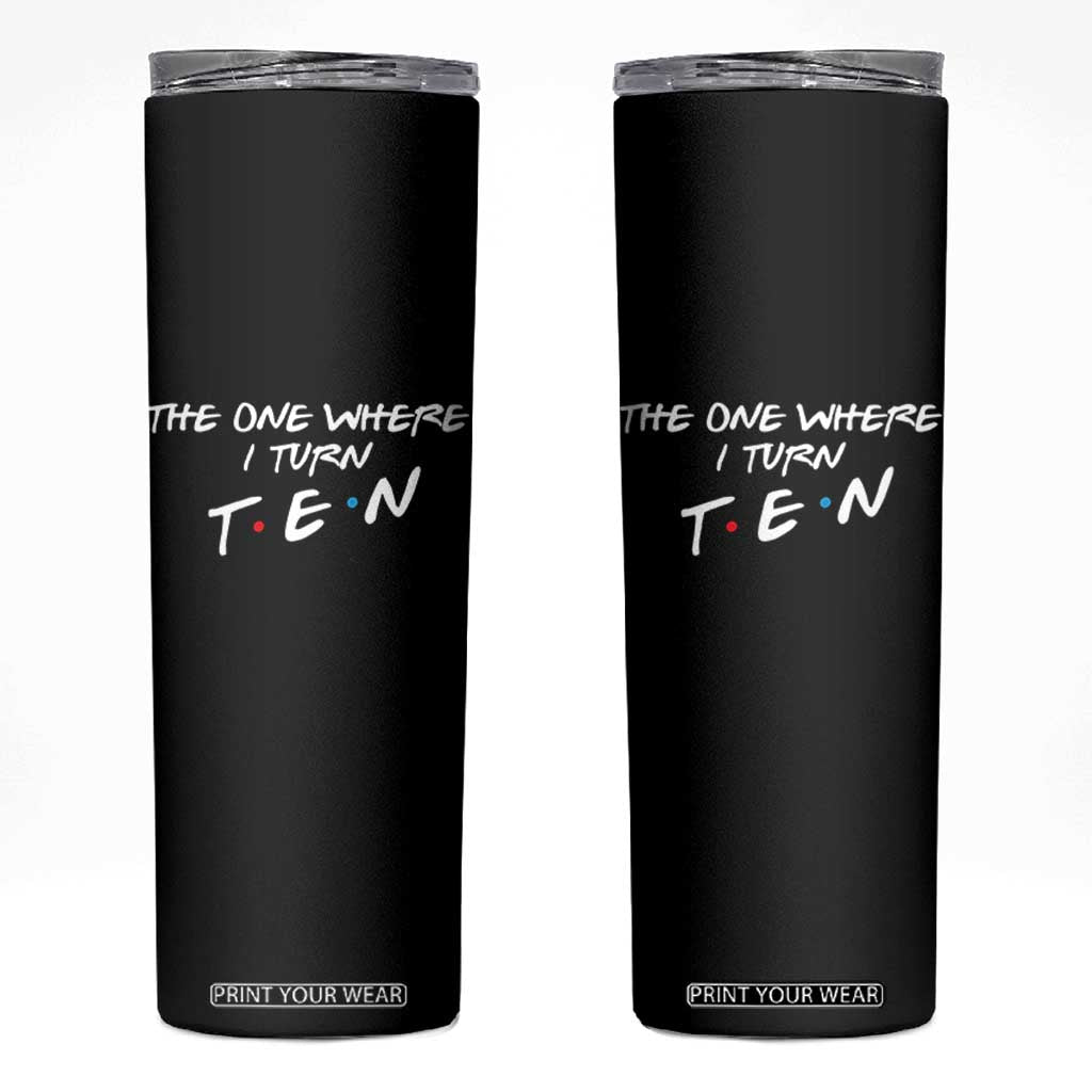 10th Birthday Skinny Tumbler The One Where I Turn Ninety Funny TV Series Bday
