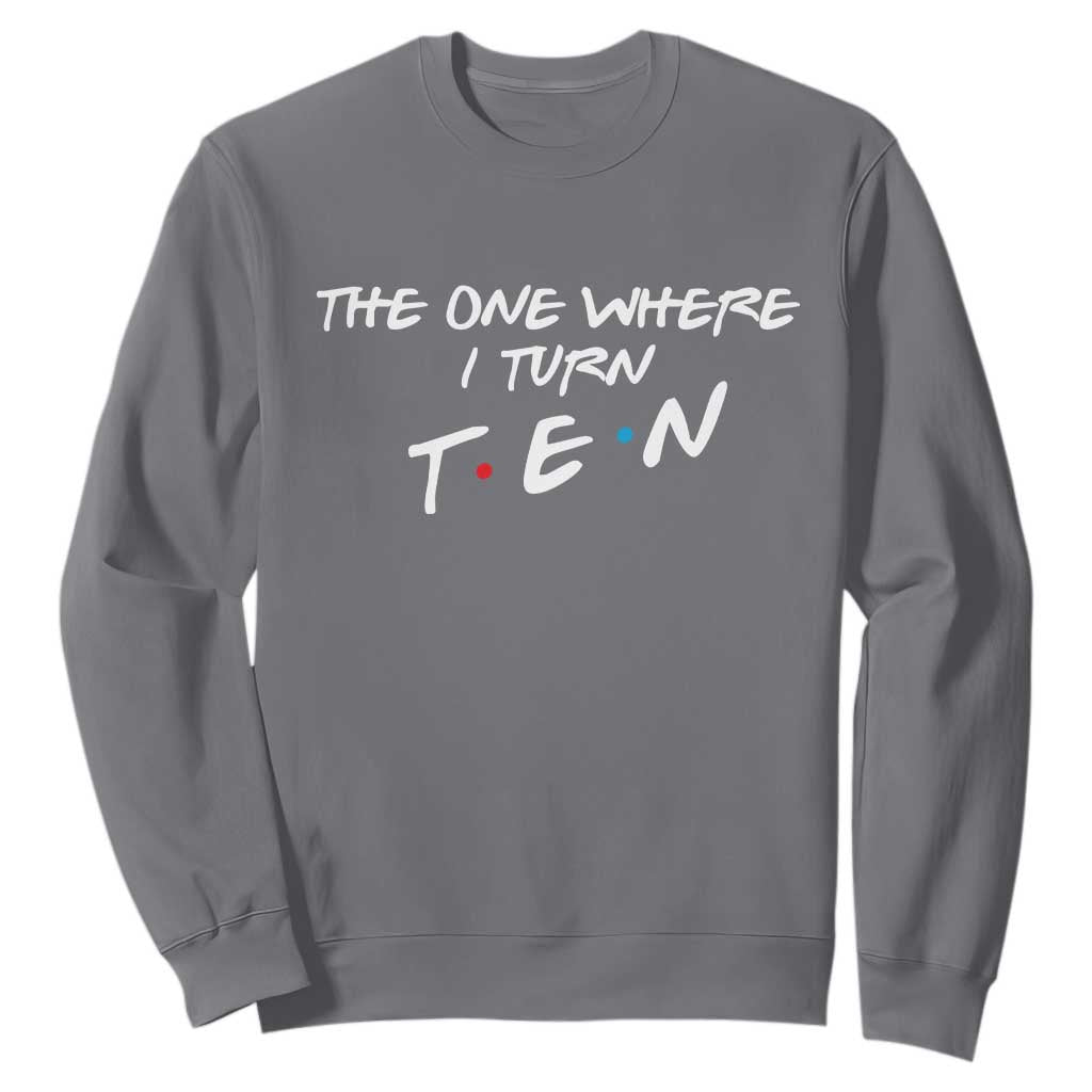 10th Birthday Sweatshirt The One Where I Turn Ninety Funny TV Series Bday