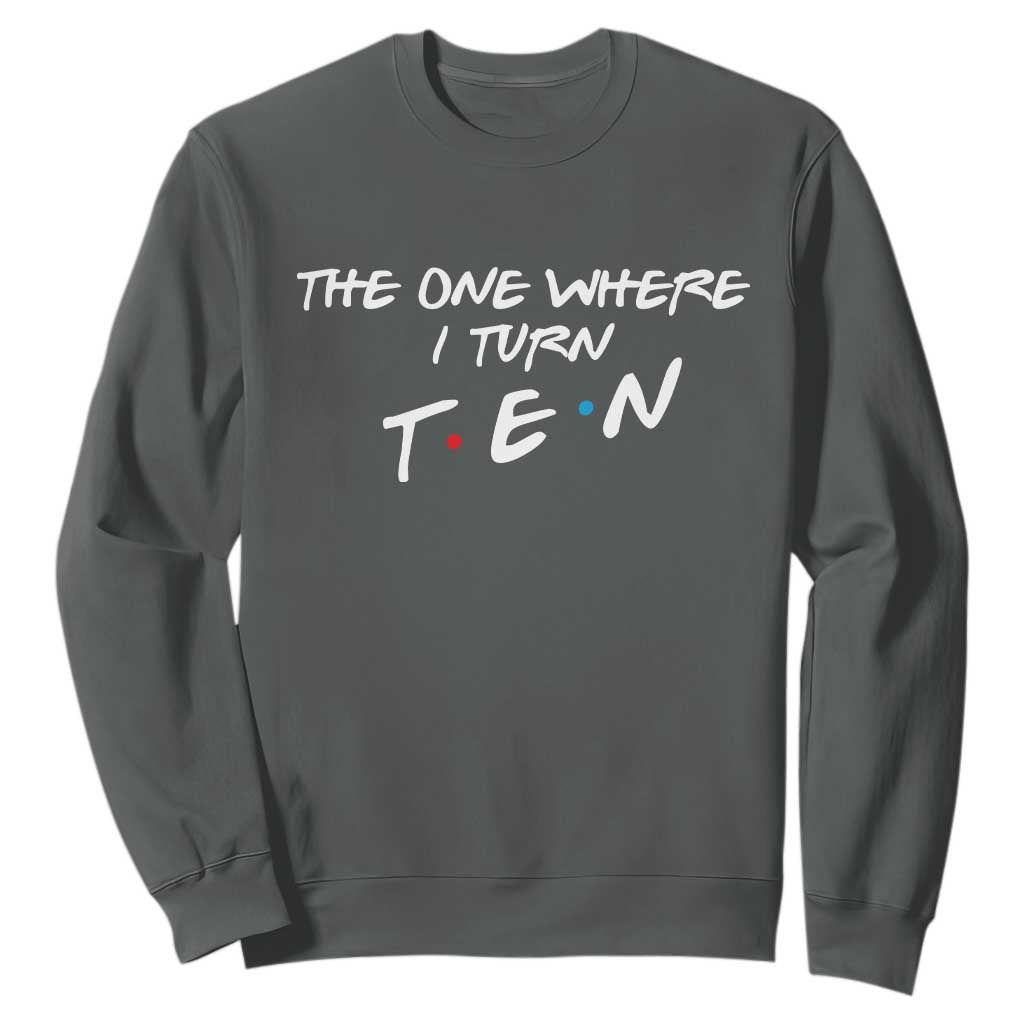 10th Birthday Sweatshirt The One Where I Turn Ninety Funny TV Series Bday