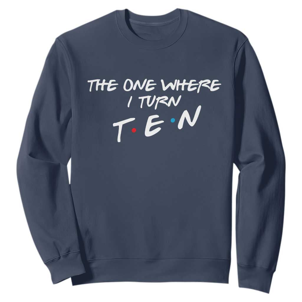 10th Birthday Sweatshirt The One Where I Turn Ninety Funny TV Series Bday