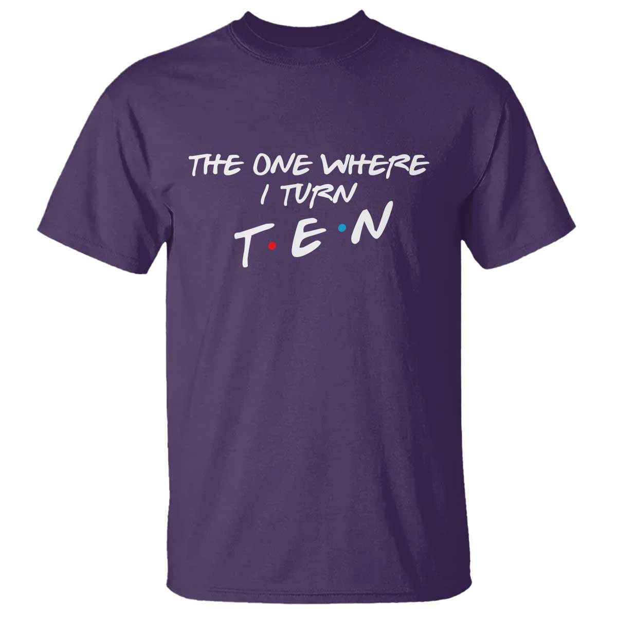 10th Birthday T Shirt The One Where I Turn Ninety Funny TV Series Bday