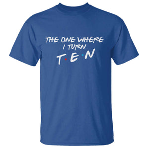 10th Birthday T Shirt The One Where I Turn Ninety Funny TV Series Bday