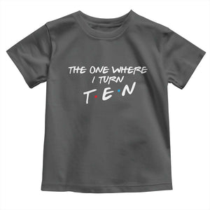 10th Birthday Toddler T Shirt The One Where I Turn Ninety Funny TV Series Bday