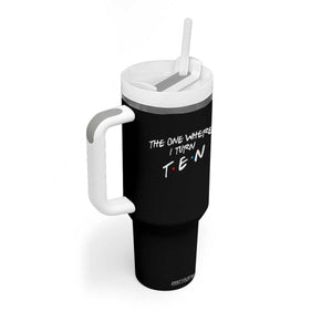 10th Birthday Tumbler With Handle The One Where I Turn Ninety Funny TV Series Bday