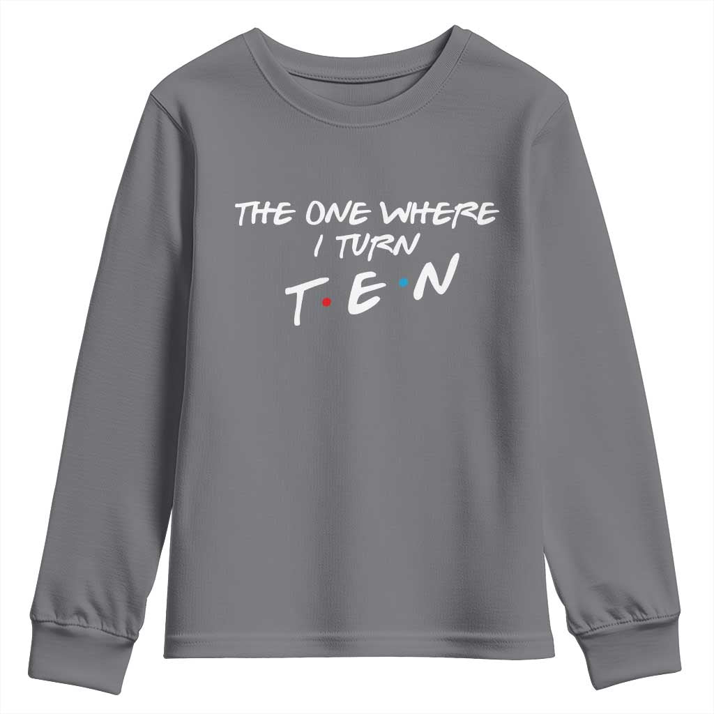 10th Birthday Youth Sweatshirt The One Where I Turn Ninety Funny TV Series Bday