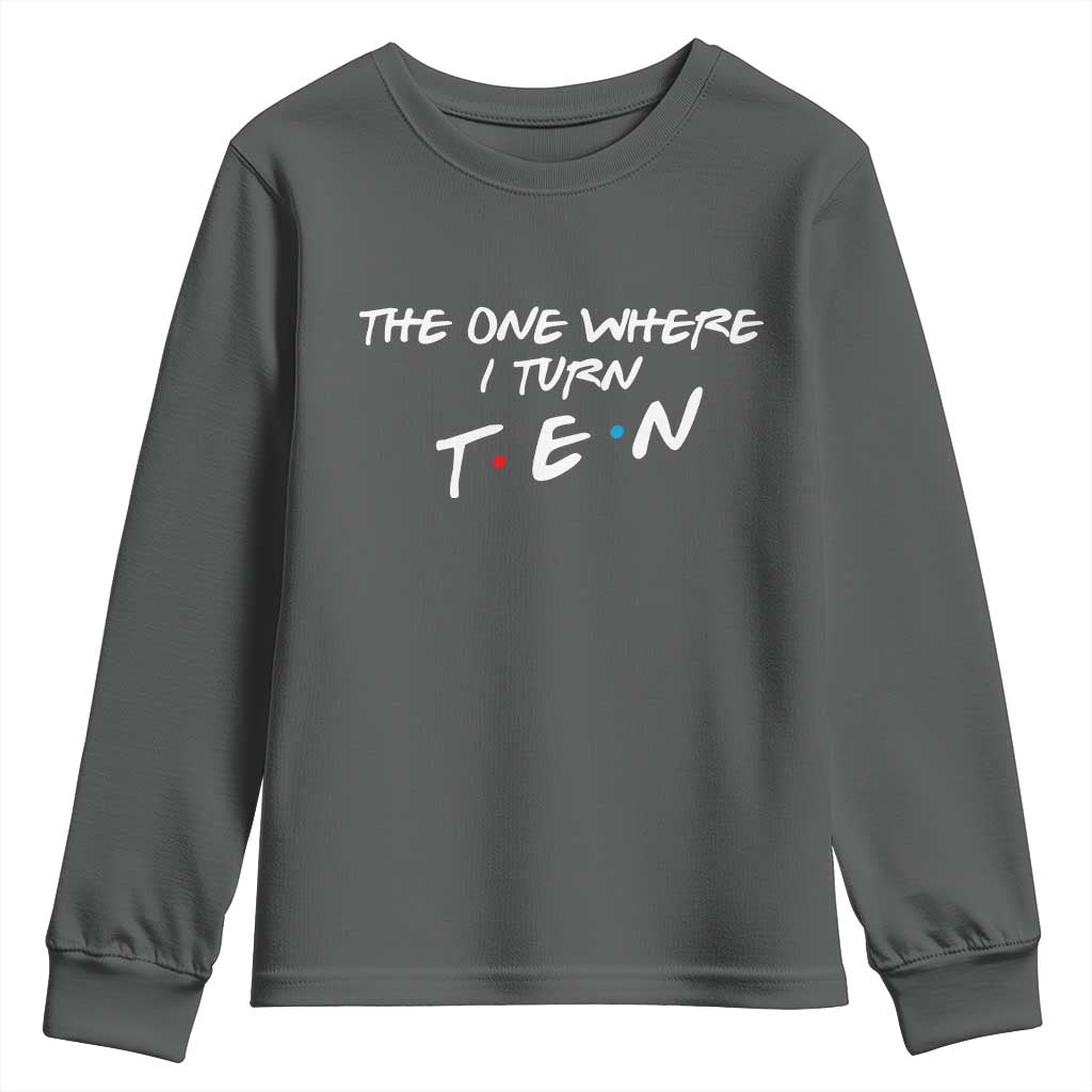 10th Birthday Youth Sweatshirt The One Where I Turn Ninety Funny TV Series Bday