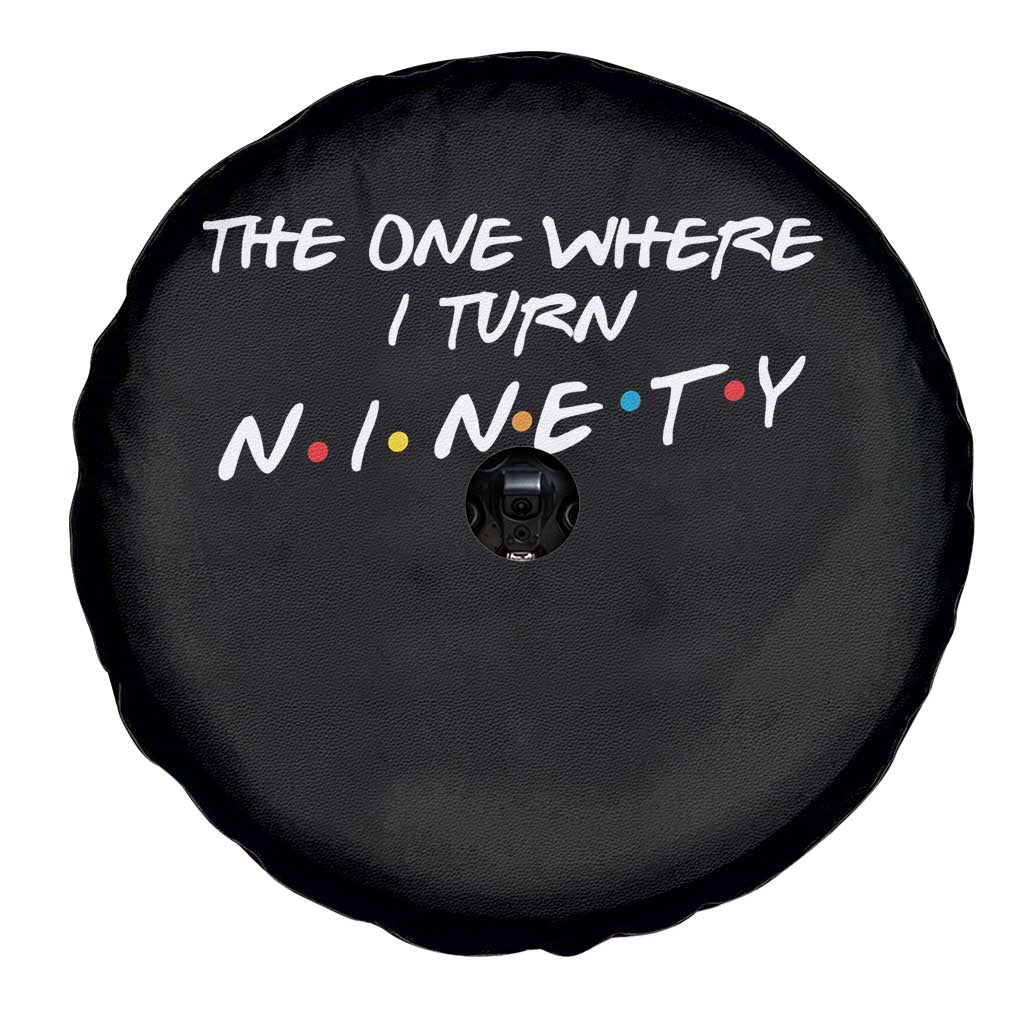 90th Birthday Spare Tire Cover The One Where I Turn Ninety Funny TV Series Bday
