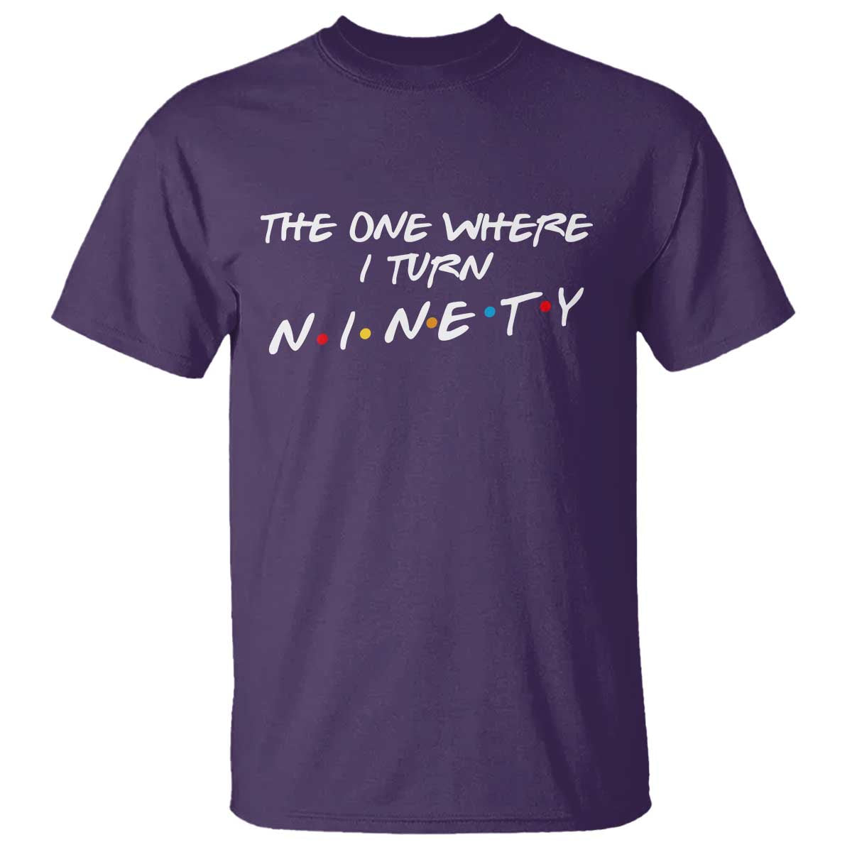 90th Birthday T Shirt The One Where I Turn Ninety Funny TV Series Bday