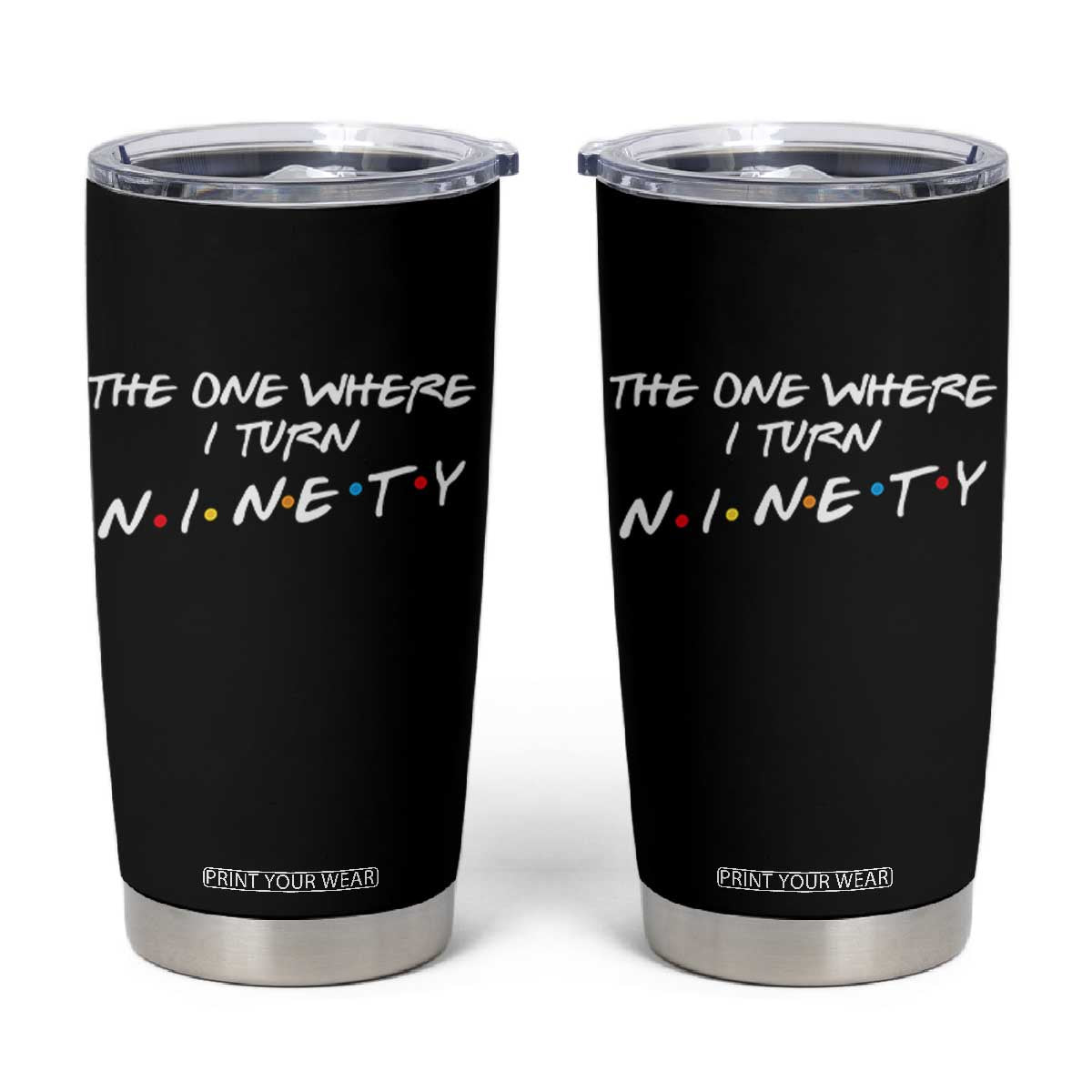 90th Birthday Tumbler Cup The One Where I Turn Ninety Funny TV Series Bday