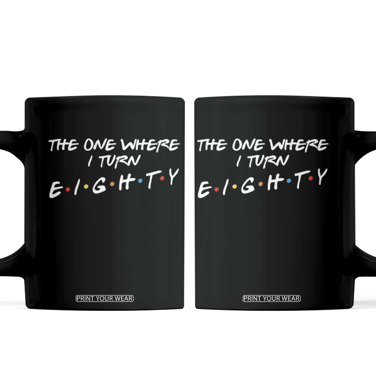 80th Birthday Coffee Mug The One Where I Turn Eighty Funny TV Series Bday