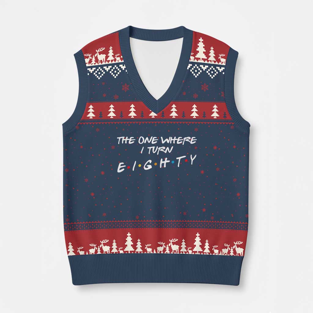 80th Birthday V-Neck Knit Sweater Vest The One Where I Turn Eighty Funny TV Series Bday TS11 Navy Red Print Your Wear