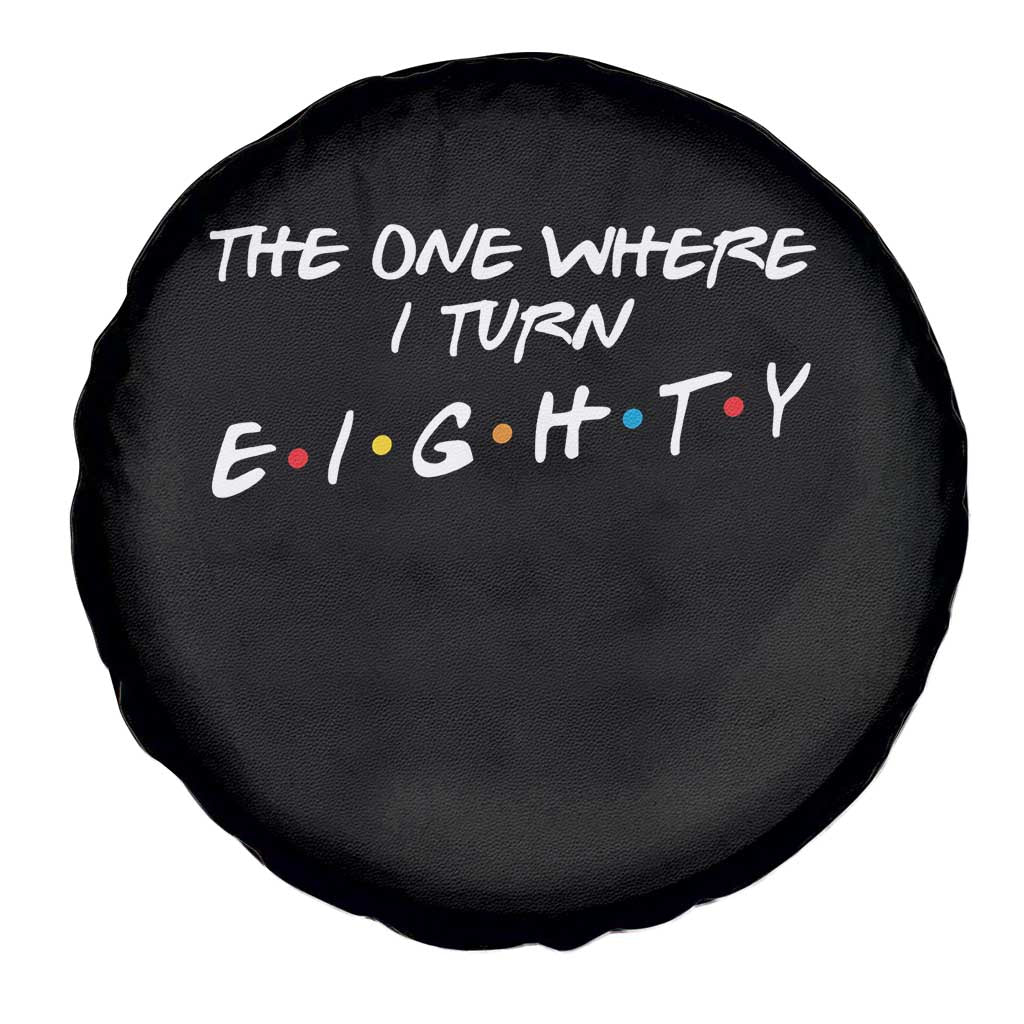 80th Birthday Spare Tire Cover The One Where I Turn Eighty Funny TV Series Bday