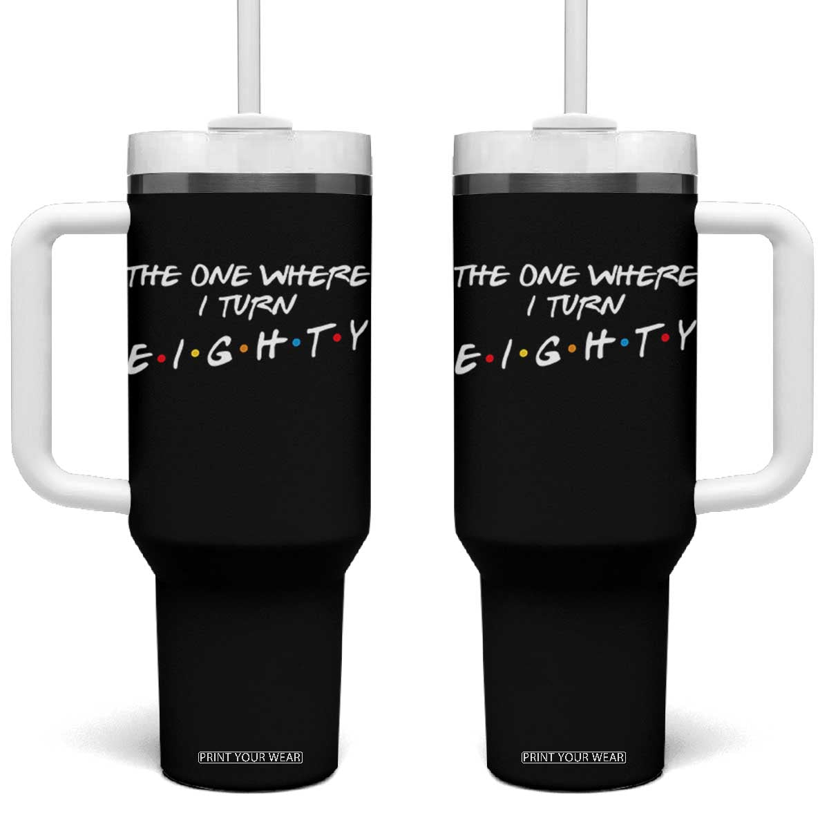 80th Birthday Tumbler With Handle The One Where I Turn Eighty Funny TV Series Bday