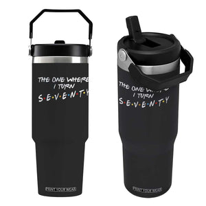 70th Birthday Flip Straw Tumbler The One Where I Turn Seventy Funny TV Series Bday